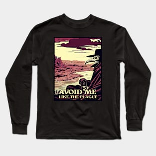 Avoid Me Like The Plague Long Sleeve T-Shirt